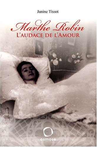 Beispielbild fr Marthe Robin l'audace de l'Amour zum Verkauf von medimops