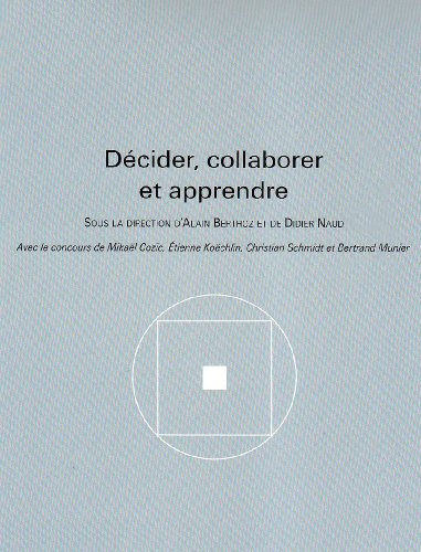 Beispielbild fr Dcider, collaborer et apprendre Berthoz, Alain; Naud, Didier et Collectif zum Verkauf von Au bon livre