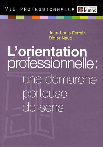 9782915647907: L'orientation professionnelle : une dmarche porteuse de sens