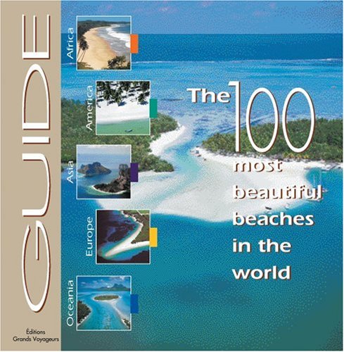 Beispielbild fr 100 Most Beautiful Beaches in the World zum Verkauf von AwesomeBooks