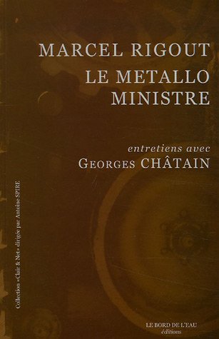 Beispielbild fr Marcel Rigout, le mtallo ministre zum Verkauf von Chapitre.com : livres et presse ancienne