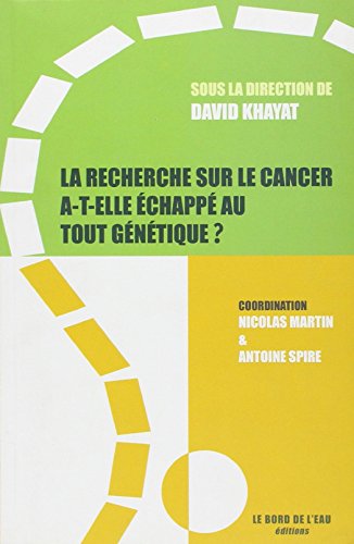 Stock image for La recherche sur le cancer a-t-elle chapp au tout gntique ? for sale by Chapitre.com : livres et presse ancienne