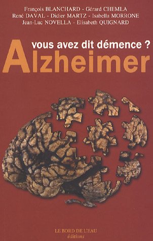 Stock image for Alzheimer : Vous avez dit dmence ? for sale by Ammareal