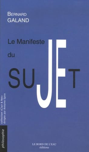 Beispielbild fr Le Manifeste du Sujet [Paperback] Galand, Bernard zum Verkauf von LIVREAUTRESORSAS