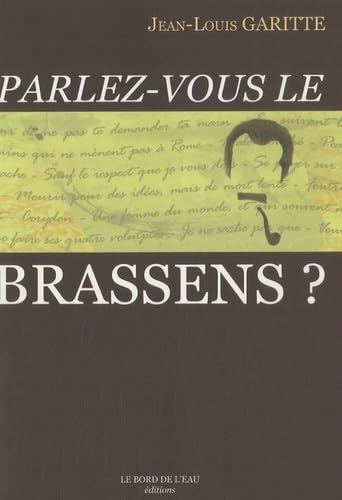 Beispielbild fr Parlez-vous le Brassens ? [Apr 16, 2007] GARITTE Jean-Louis zum Verkauf von Shanti