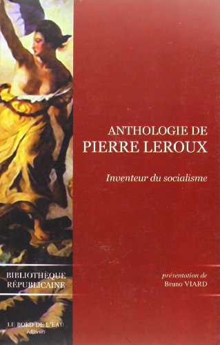 Beispielbild fr Anthologie de Perre Leroux: Inventeur du Socialisme zum Verkauf von Gallix