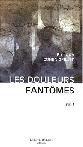 Beispielbild fr Les Douleurs Fantomes zum Verkauf von Gallix
