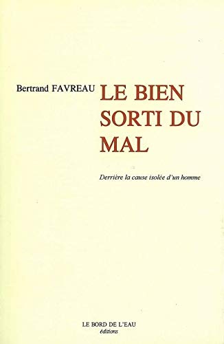 Stock image for Derrire la cause isole d'un homme : Tome 3, Le Bien sorti du Mal for sale by medimops