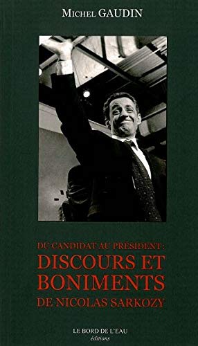9782915651966: Du candidat au Prsident : Discours et boniments de Nicolas Sarkozy