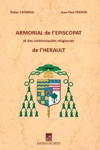 Beispielbild fr Armorial de l'piscopat et des communauts religieuses de l'Hrault. zum Verkauf von Okmhistoire