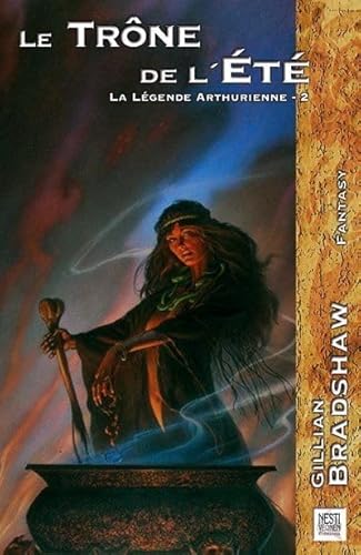 Le Trone de l'Ete: La Legende Arthurienne 2 (9782915653304) by BRADSHAW, Gillian