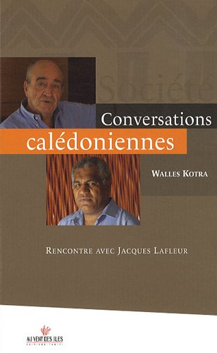 Imagen de archivo de Conversations caldoniennes - Rencontre avec Jacques Lafleur a la venta por medimops