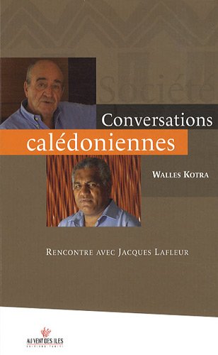 Stock image for Conversations caldoniennes - Rencontre avec Jacques Lafleur for sale by Ammareal