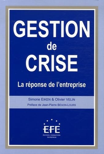 Stock image for GESTION DE CRISE , LA RPONSE DE L'ENTREPRISE for sale by Gallix
