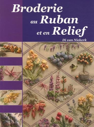 BRODERIE AU RUBAN ET EN RELIEF (9782915667240) by NIEKERK, DI VAN