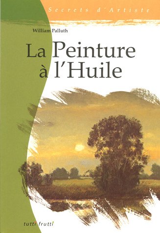 Stock image for La Peinture  l'Huile for sale by Ammareal