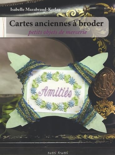 Stock image for Cartes anciennes  broder: Petits objets de mercerie for sale by Ammareal