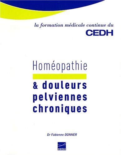 Beispielbild fr Homopathie & douleurs pelviennes chroniques zum Verkauf von Gallix