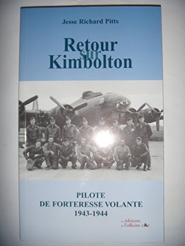 9782915680522: Retour sur Kimbolton: Pilote de forteresse volante 1943-1944