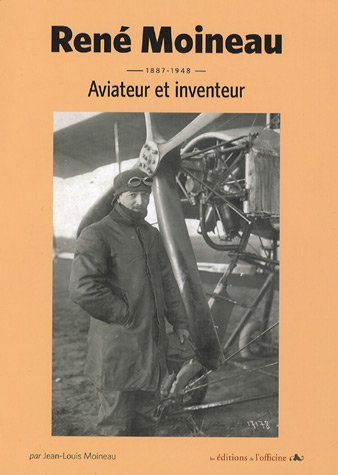 René Moineau 1887-1948 Aviateur et Inventeur