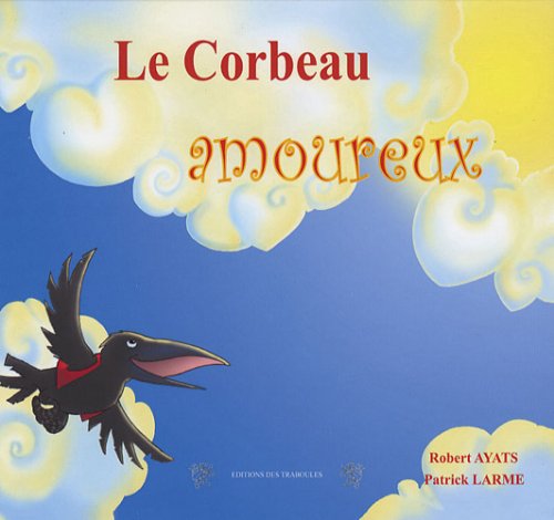 Beispielbild fr Le Corbeau amoureux zum Verkauf von Ammareal