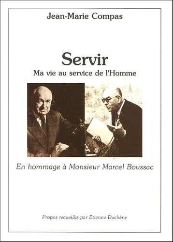 Beispielbild fr Servir: Ma vie au service de l'homme zum Verkauf von Ammareal