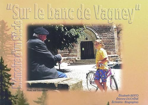 Sur le banc de Vagney : Mémoire d'un Siècle