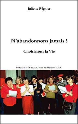 Beispielbild fr N'Abandonnons Jamais ! Choisissons la Vie zum Verkauf von medimops