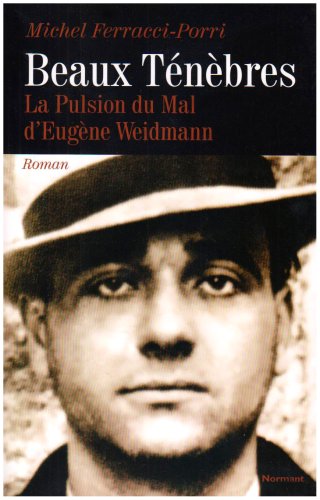 Beispielbild fr Beaux Tnbres : La Pulsion Du Mal D'eugne Weidmann zum Verkauf von RECYCLIVRE