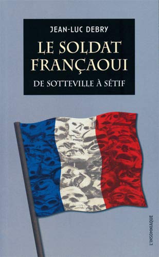 9782915694215: Le soldat franaoui: De Sotteville  Stif