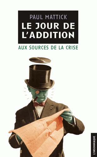 Imagen de archivo de Le Jour De L'addition : Aux Sources De La Crise a la venta por RECYCLIVRE