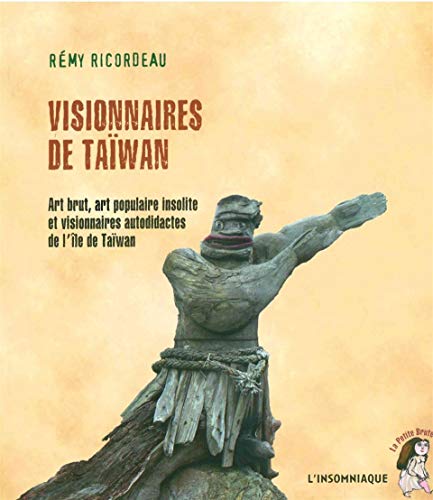 Beispielbild fr Visionnaires de Tawan: Art brut, art populaire insolite et visionnaires autodidactes de l'le de Tawan [Broch] Ricordeau, Rmy zum Verkauf von BIBLIO-NET