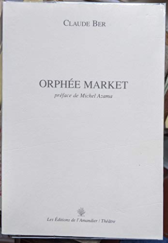 9782915695298: Orphee market / Claude Ber