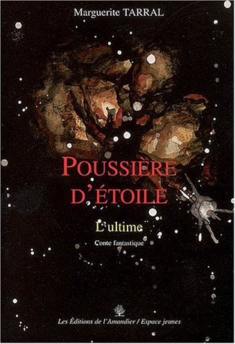 Stock image for Poussire d'toile : L'ultime : conte fantastique for sale by medimops