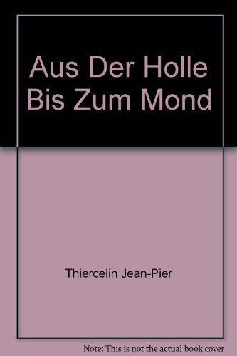 Stock image for Aus Der Holbis Zum Mond Thiercelin Jean-Pier for sale by LIVREAUTRESORSAS