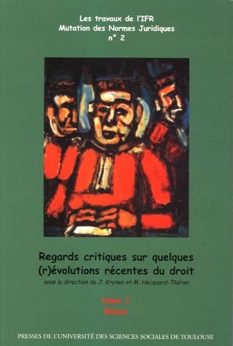 Stock image for REGARDS CRITIQUES SUR QUELQUES (R)EVOLUTIONS RECENTES DU DROIT. T1 - BILANS: SOUS LA DIRECTION DE J. KRYNEN ET DE M. HECQUARD-THRON (1) for sale by Gallix