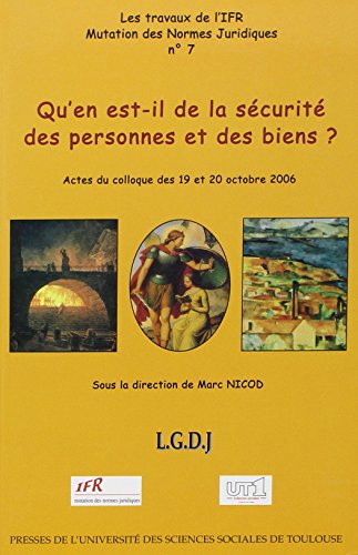 Stock image for Qu'en est-il de la scurit des personnes et des biens ?: Actes du colloque des 19 et 20 octobre 2006 for sale by Ammareal