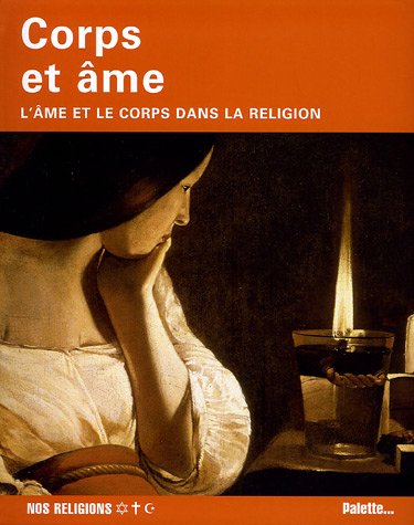 Beispielbild fr Corps Et me : L'me Et Le Corps Dans La Religion zum Verkauf von RECYCLIVRE