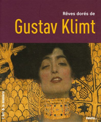 9782915710212: Rves dors de Gustav Klimt (L'Art et la manire)