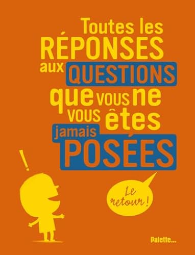 Beispielbild fr Toutes Les Rponses Aux Questions Que Vous Ne Vous tes Jamais Poses : Le Retour ! zum Verkauf von RECYCLIVRE