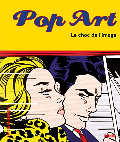 Imagen de archivo de Pop Art : Le choc de l'image a la venta por Ammareal