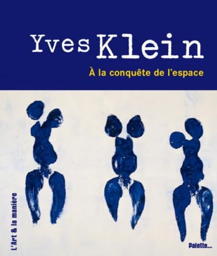 Beispielbild fr Yves Klein : A la conqute de l'espace zum Verkauf von Ammareal