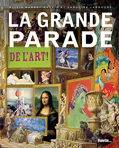 Beispielbild fr La grande parade de l'art ! zum Verkauf von Ammareal