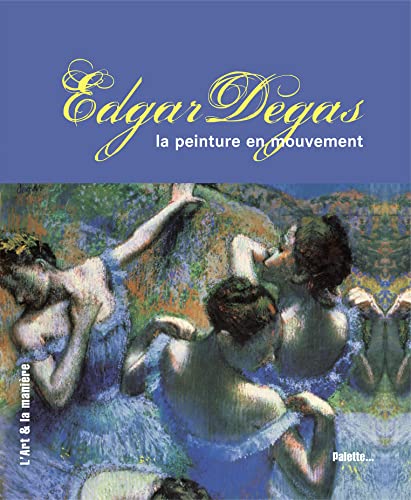 Beispielbild fr Edgar Degas : La peinture en mouvement zum Verkauf von Ammareal