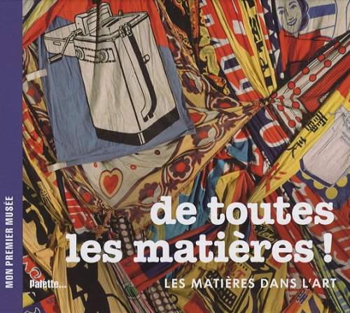 Stock image for De toutes les matires ! : Les matires dans l'art for sale by Ammareal