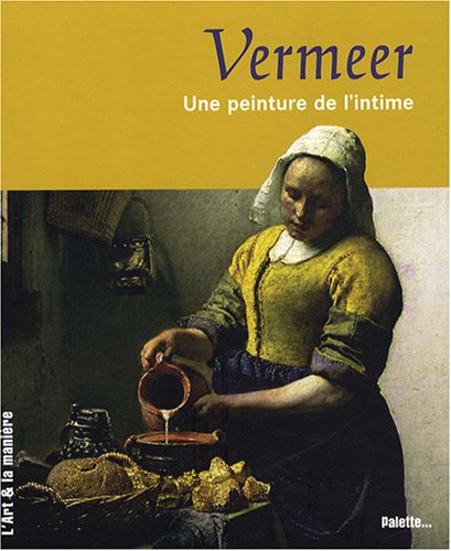 Stock image for Vermeer : Une peinture de l'intime for sale by Ammareal