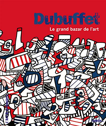 Stock image for Dubuffet : Le grand bazar de l'art for sale by Ammareal