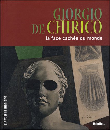 Imagen de archivo de Giorgio de Chirico : La face cache du monde a la venta por Ammareal