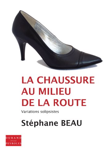 Beispielbild fr La chaussure au milieu de la route Stephane beau zum Verkauf von BIBLIO-NET