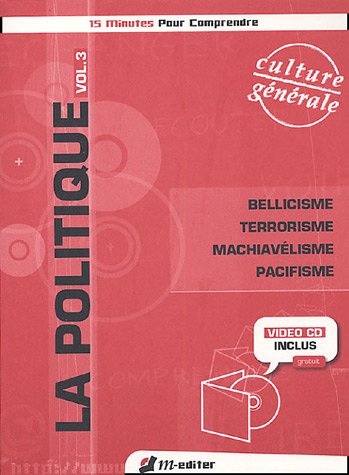 Beispielbild fr La politique Vol. 3 : Bellicisme, Terrorisme (11 septembre-11 mars), Machiavlisme et Pacifisme (Livre + Vido-CD) zum Verkauf von medimops